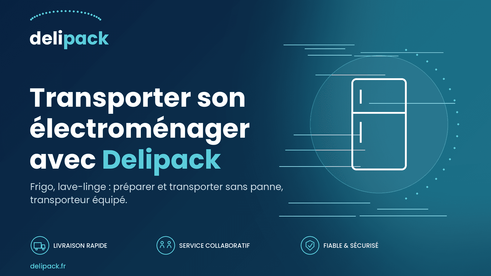 Transporter son électroménager (frigo, lave-linge) avec Delipack