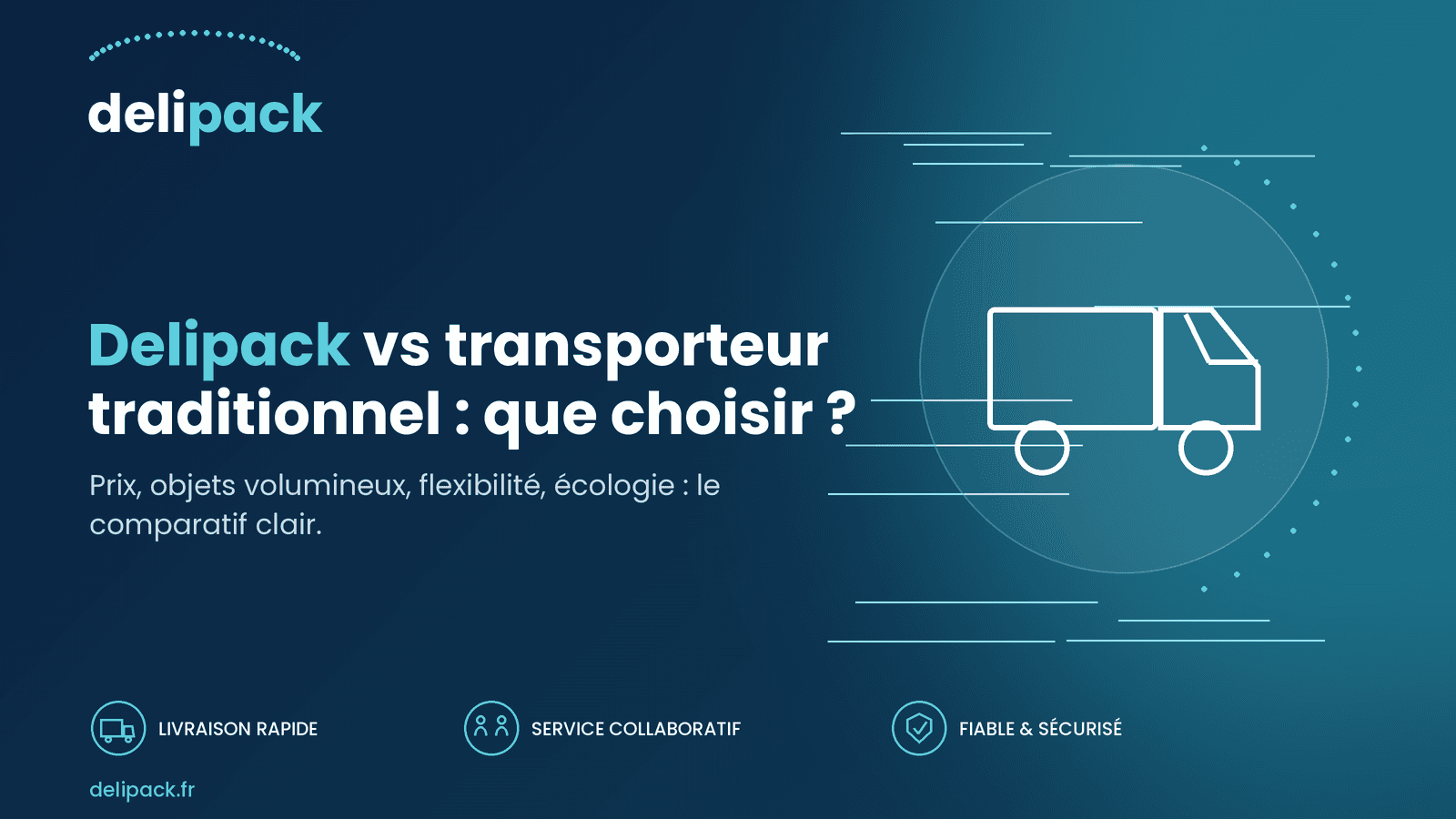 Delipack vs transporteur traditionnel : quelle solution choisir ?