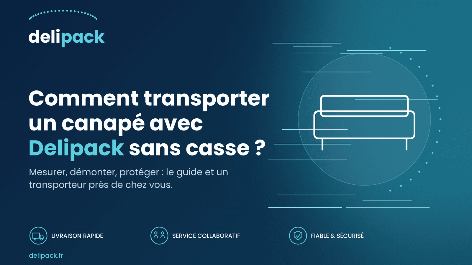 Comment transporter un canapé avec Delipack sans stress ni casse ?